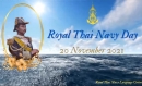Royal Thai Navy Day  November 20th is observed annually as “Royal Thai Navy Day,”commemorating the date in 1906 when His Majesty King Chulalongkorn officially opened the Royal Thai Naval Academy.