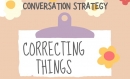 ปกติเวลาพูดผิด ทุกคนทำยังไงกันคะ ส่วนใหญ่เราก็จะพูด Oh! Oops! Sorry! เป็นคำติดปากกัน จริงๆแล้วเรายังมีคำอื่นๆ ให้ได้เลือกใช้กันอีก Conversation Strategy ระดับ A2